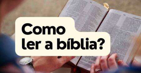 Como ler a Bíblia?