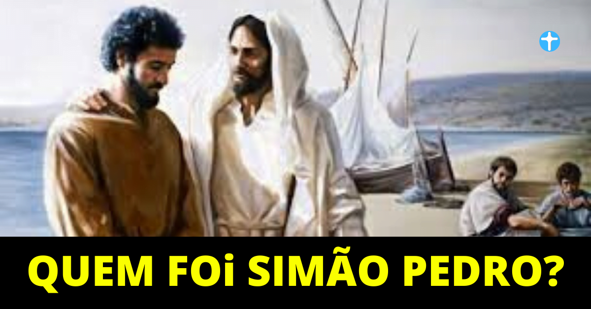 Quem foi Simão Pedro na Bíblia? Saiba mais em nosso blog...
