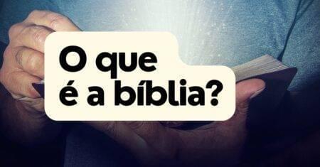 O que é a Bíblia?