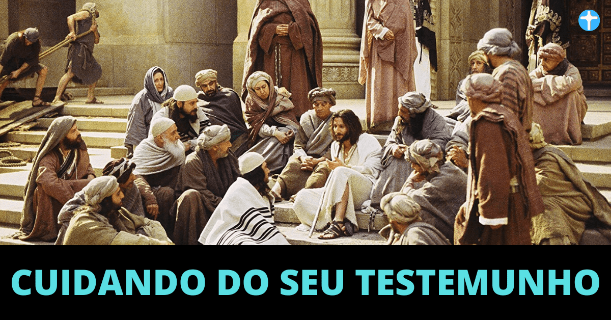 Cuidando do seu testemunho