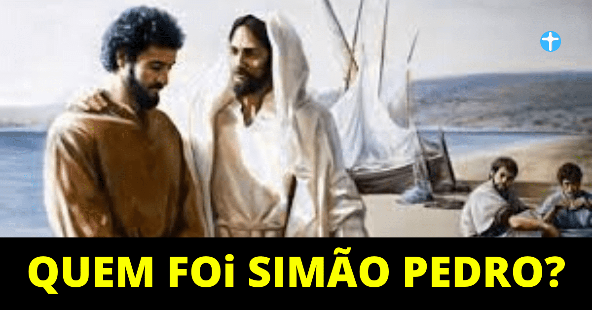 Quem foi Simão Pedro na Bíblia?