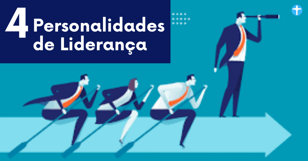 4 Personalidades de Liderança