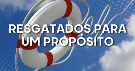 Resgatados para um Propósito