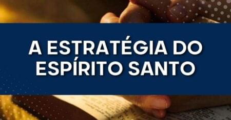 A Estratégia do Espírito Santo