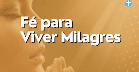 Fé para Viver Milagres