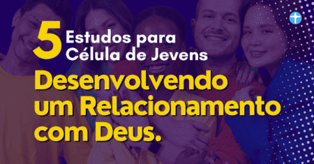 5 Estudos em Série: Desenvolvendo um Relacionamento com Deus